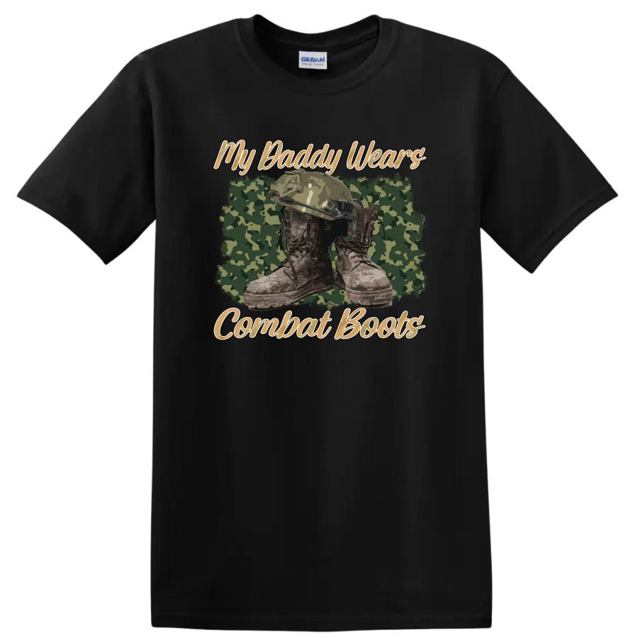Combat Boots My Daddy Wears Military Proud T Shirt Cool Army Tee