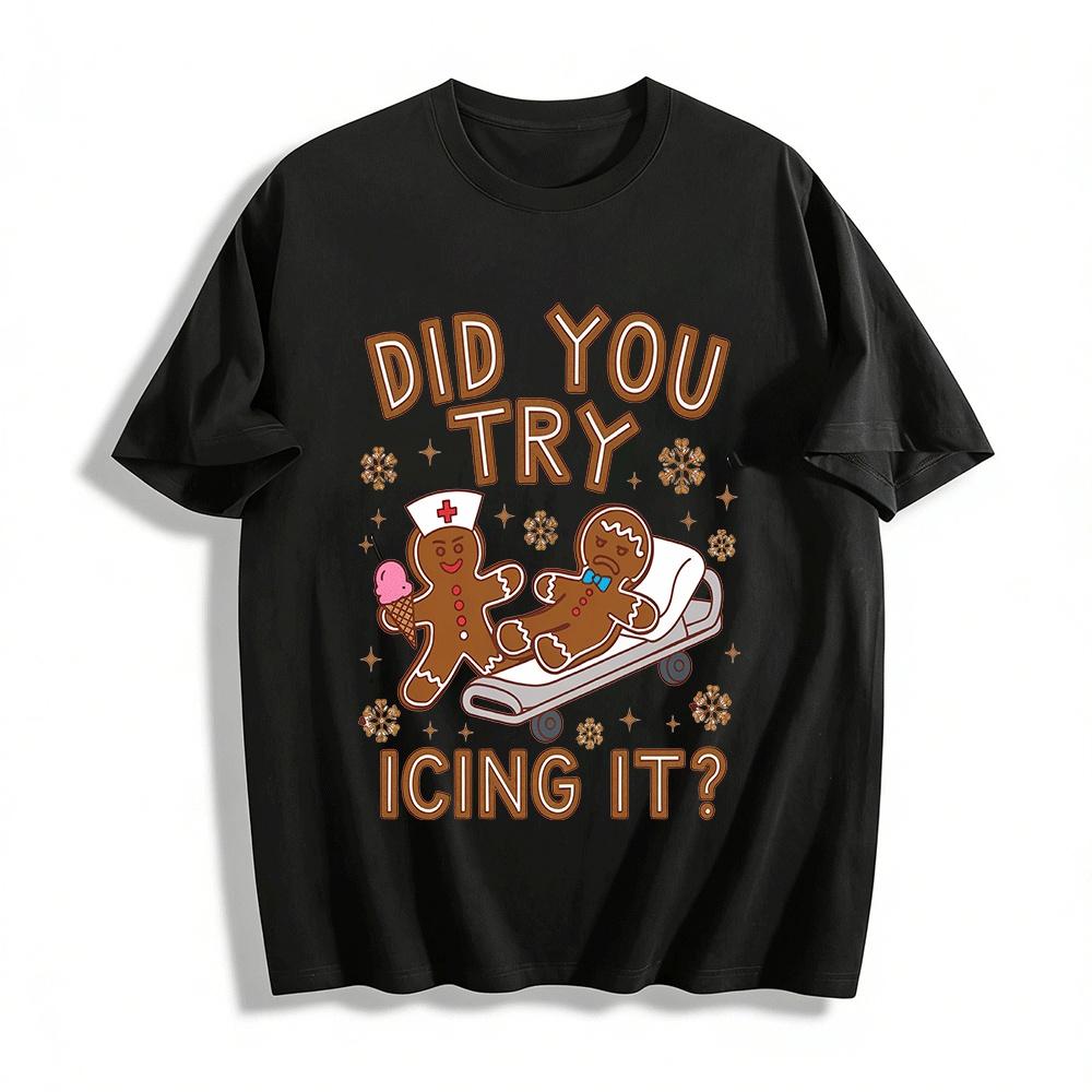 Did You Try Icing It Nurse Gingerbread Christmas Tee Pure cotton T-shirt XXS