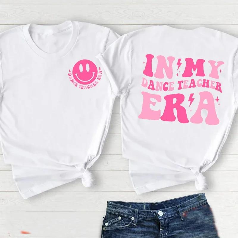 In My Dance Teacher Era Tshirt Women Retro Dance Teacher TShirt Back To School Cotton Causal Short Sleeve Tees Overize Clothing S