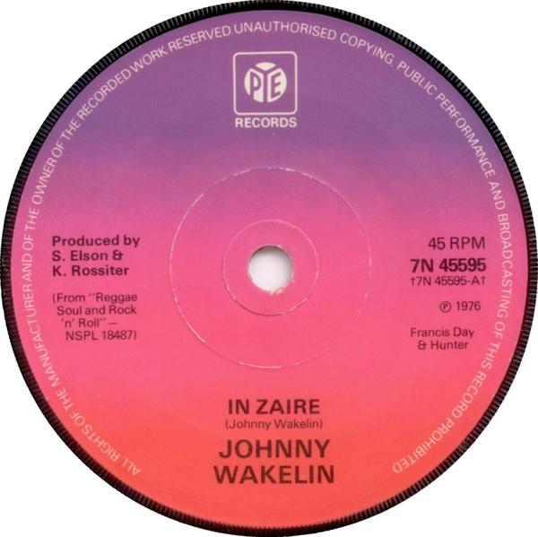 

7inch Record JOHNNY WAKELIN - In Zaire 7N45595 Pye Records 1976 UK Rock Used