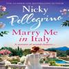 Marry Me In Italy by Nicky Pellegrino Paperback Book 9781398715059