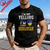Im Not Yelling Im Ukrainian Tshirt Ukrainian National Pride Shirt Patriotism Unisex Casual Tshirt Unisex Daily Life Cotton Tops