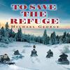 To Save The Refuge by Michael George Hardback Book 9781648950292