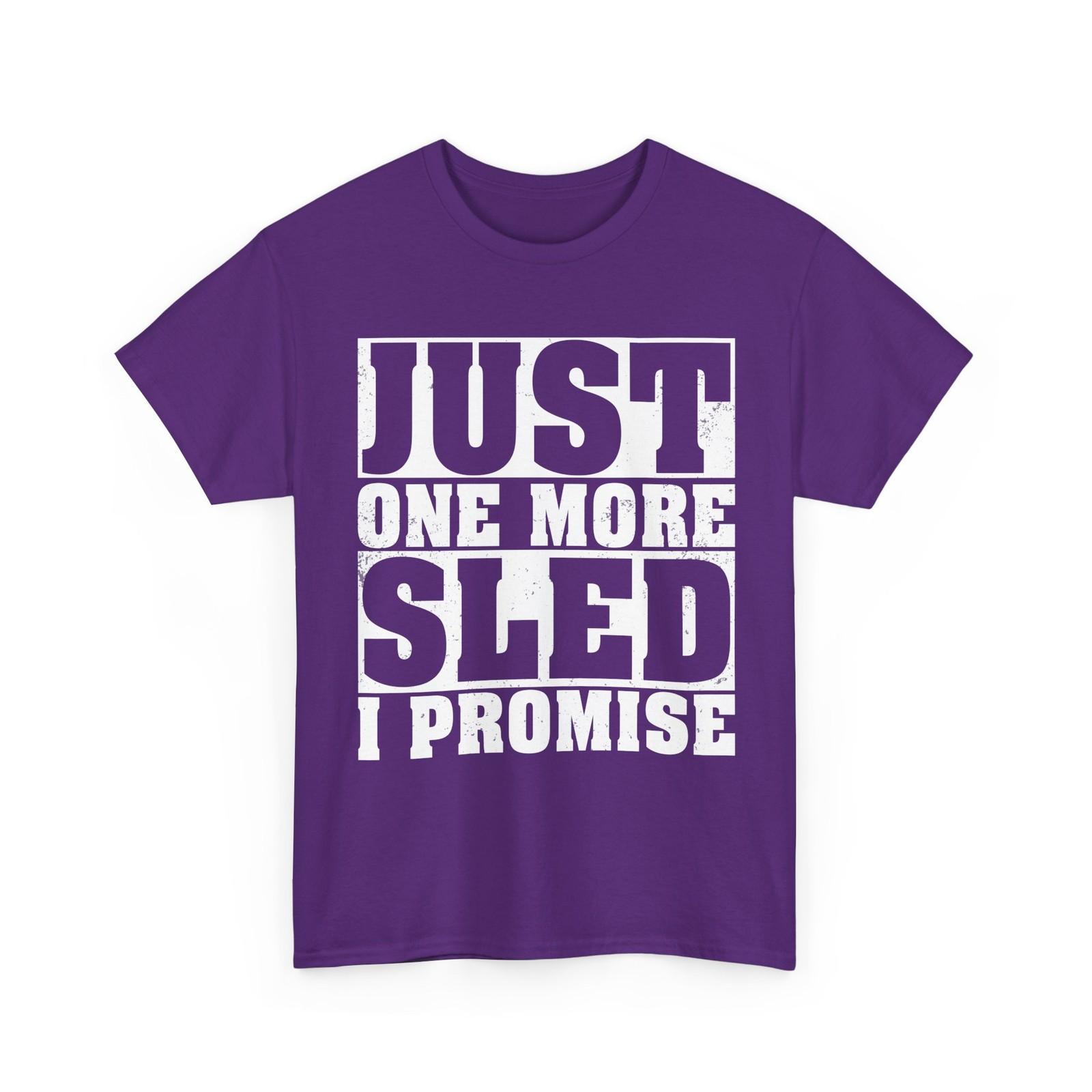 Snowmobiler Shirt, Just One More Sled I Promise Snowmobiling Lovers T-Shirt XXL