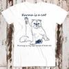 Karma ist eine Katze, die auf meinem Schoß schnurrt, weil sie mich liebt Liebe Bestseller T-Shirt 8560