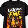 Tutto Va Bene Meme Caos Divertente Cane Fuoco Maglietta Unisex