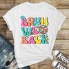 Bruh We Back Shirt Retro Groovy Back To School Funny Teacher Student Tee