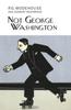 Not George Washington by P.G. Wodehouse Hardback Book 9781841591926