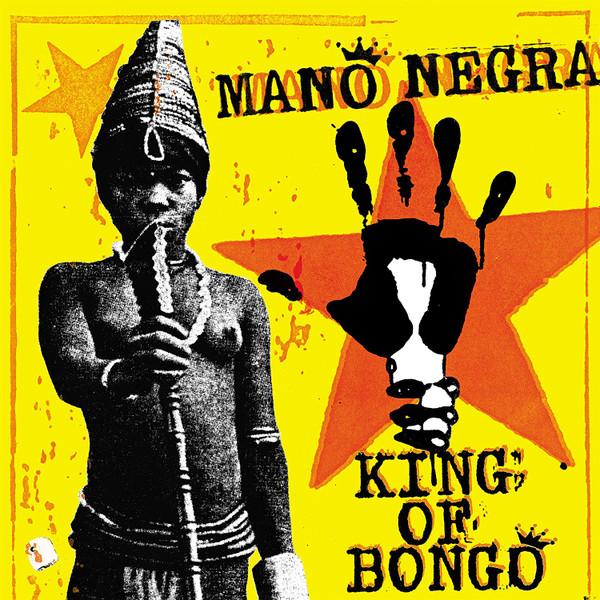 

LP Record MANO NEGRA - King Of Bongo BEC5543321 Because Music 2018 Europe Rock