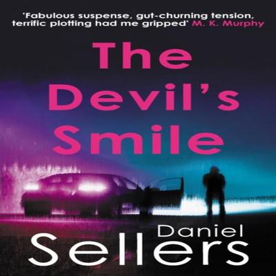 The Devils Smile by Daniel Sellers Hardback Book 9780749032760
