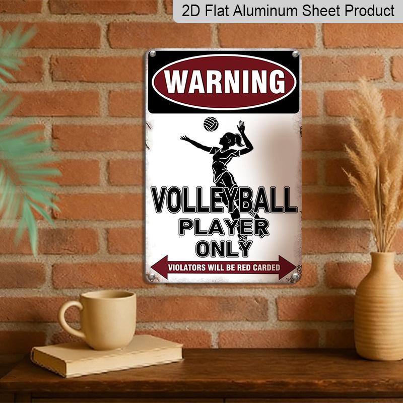 2D Flat 1pc "Warning Volleyball Player Only" Metal Sign 7.87x11.81inch - Aluminum Funny Sports Decor for Volleyball Fans, Home, Gym, Team Room