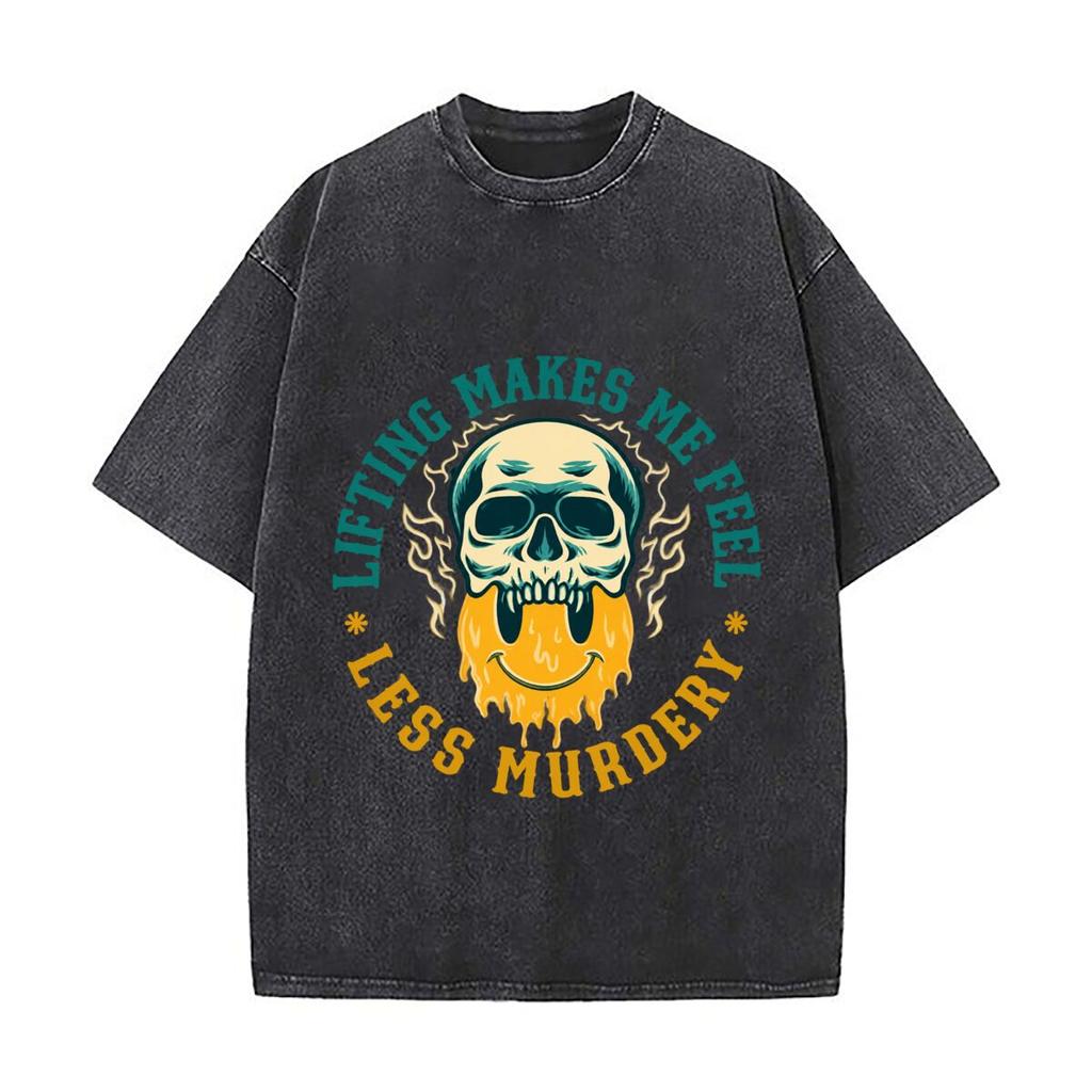 Lifting Makes Me Feel Less Murdery Skull Gym Motivation Washed Short Sleeve Loose Streetwear Tee Hip Hop
