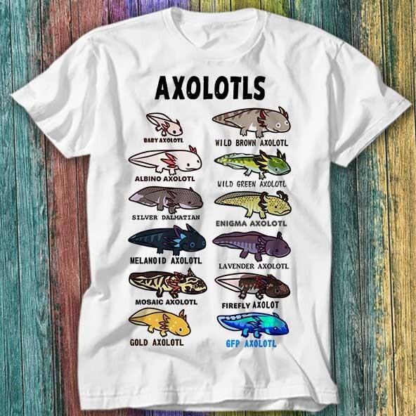 

Axolotl Types Names Fish List Parody Cute Pet Animal T Shirt Top Tee 190 4XL