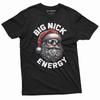 Christmas Shirt Funny Santa Claus Shirt Big Nick Energy Shirt Humorous Gifts