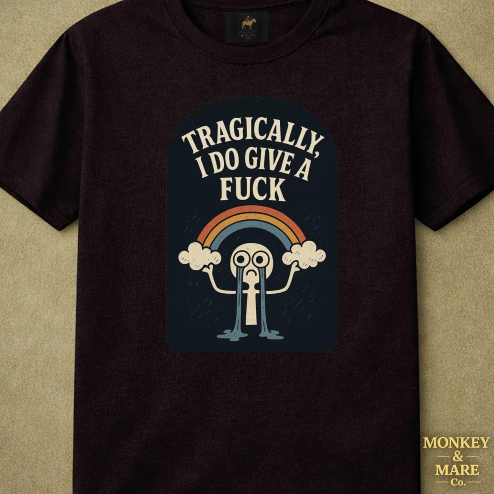 Tragically, I Do Give a Fuck,Funny Rainbow Shirt, Sarcastic Emotional Humor, Dark Humor Gift Sad Cute Graphic Tee S