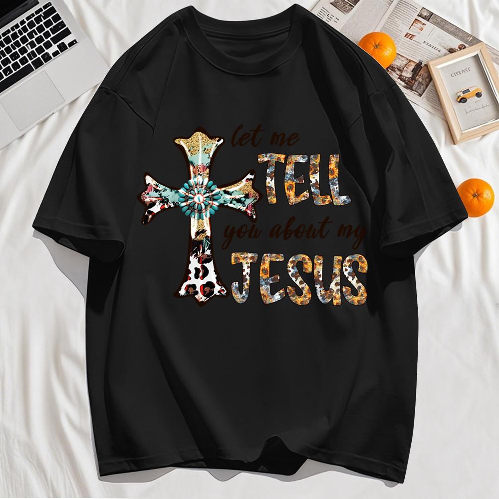 Let Me Tell You My Jesus Cross Pattern Male T Shirts Hip Hop Tee Tops Casual Cotton Clothes O-Neck Soft Loose Top