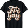 Funny Fri Yay Quote for Teachers Fri-Yay T-Shirt