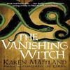 The Vanishing Witch by Karen Maitland Paperback Book 9781472215031