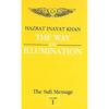 The Way of Illumination: The Sufi Message: Volume One