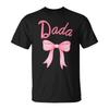 Dada Of The Birthday Girl Pink Coquette Bow Family Matching T-Shirt