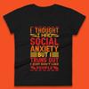 Social Anxiety Womens T-Shirt Mens Tops Tees Unisex