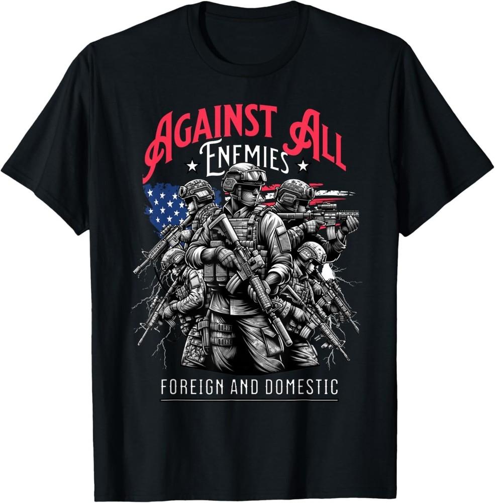 Against All Enemies Foreign and Domestic T-Shirt S
