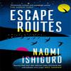 Escape Routes by Naomi Ishiguro Paperback Book 9781472264862