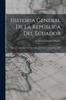 הספר Historia General De La Republica Del Ecuador : Tiempos Antiguos O, El Ecuador Antes De La Conquista. 1890