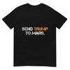 Send Trump To Mars TShirt