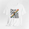 NON SONO GAY MA $20 SONO $20 - Maglietta Unisex Premium Bella Canvas