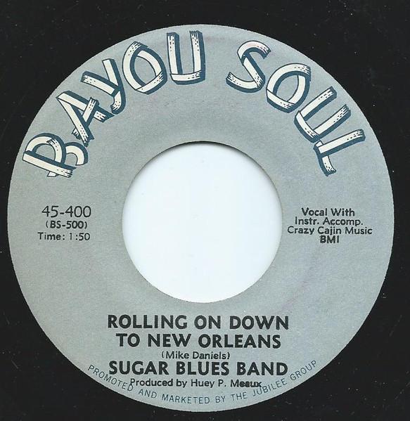 

7inch Record SUGAR BLUES BAND Rolling On Down To New Orleans I 45400 BAYOU SOUL US SoulFunk Used