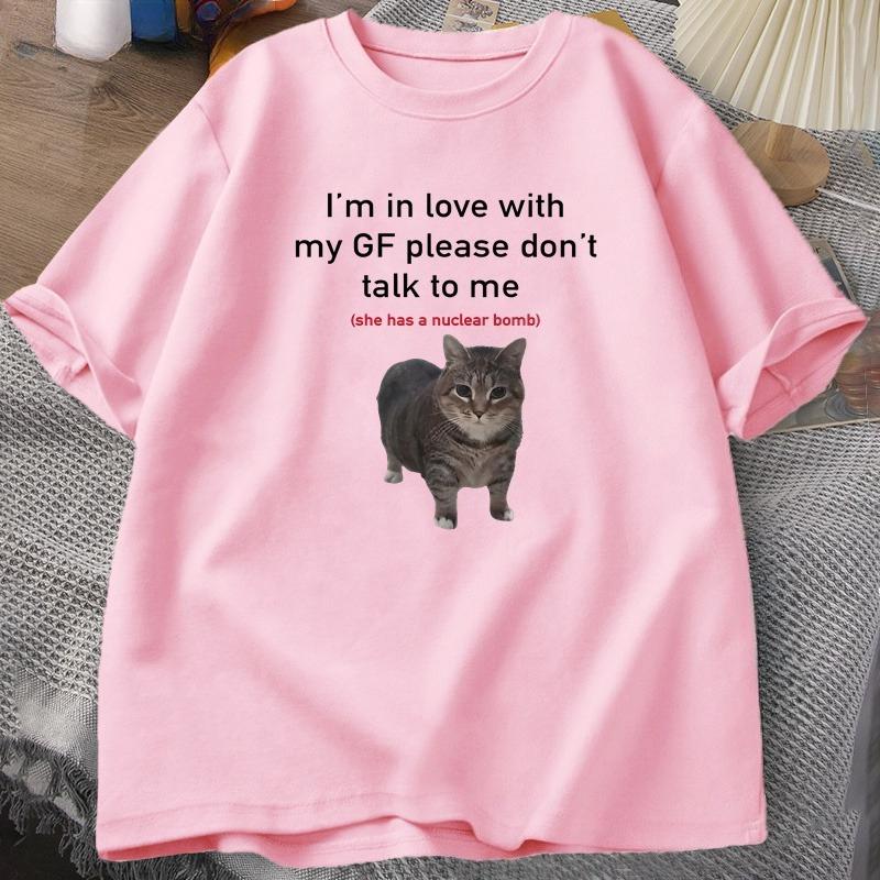 Im In Love with My GF Funny Cat Tshirts Boyfriends Cotton Loose ONeck Oversized Tee Women Short Sleeve Tshirt Couple Tees