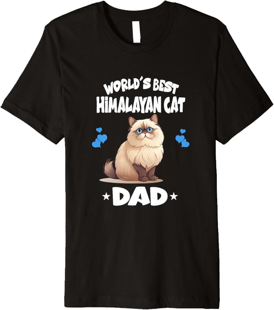 World s Best Himalayan Cat Dad Premium T-Shirt Unisex T-Shirt M