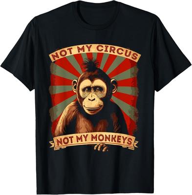 Není to můj cirkus, nejsou to moji opice Vtipné Sarcastic Tričko Unisex Tričko