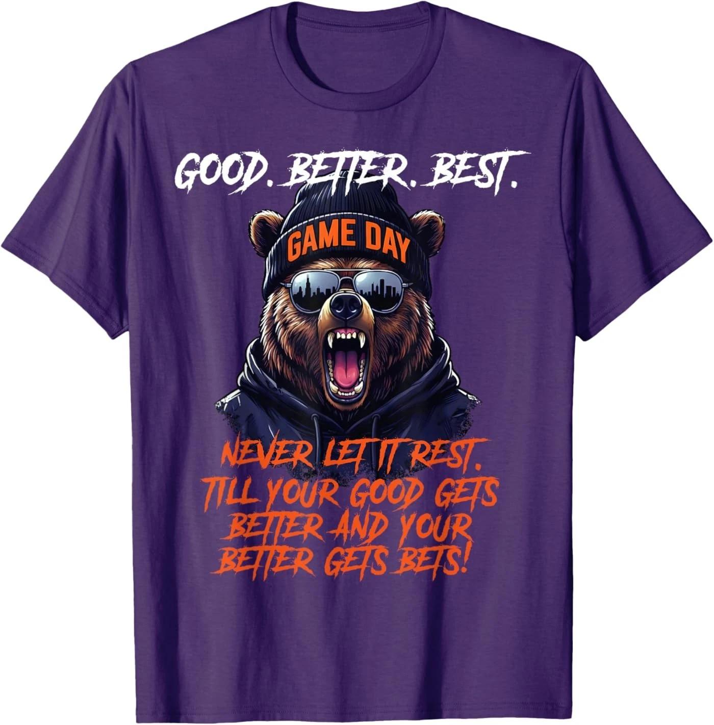 Good Better Best Motivational Men Women T-Shirt 4XL