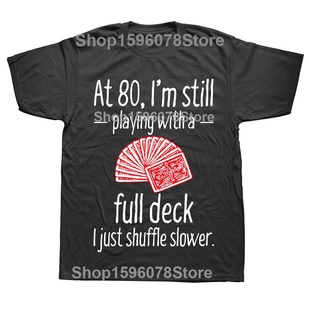 Funny 80th Birthday Gift 80 Year Old Cards Tshirt Men Women Hip Hop Oversized T Shirt 100 Cotton Comfort Cool Classic Tshirts