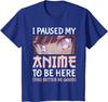 I Paused My Anime To Be Here Otaku Anime Merch Tshirt Summer 100 Cotton Printed T Short Sleeve Oversized Graphic T Shirt Top