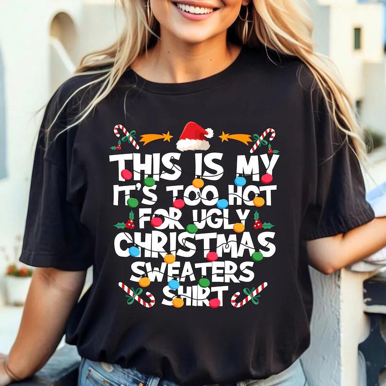 

Funny Christmas T-Shirt: Too Hot For Ugly Unisex Tee S