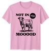 Not In The MOOOOD Cow Graphic Sarcastic Humor Adult TShirt