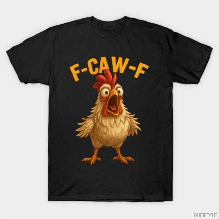 

F-CAW-F Screaming Chicken – Funny Farm Humor T-shirt For Men Women 100% Cotton T Shirts Short Sleeve Tops 1110-4 4XL