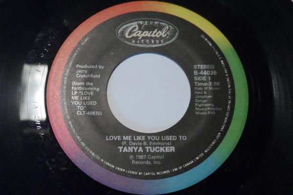 

7inch Record TANYA TUCKER - Love Me Like You Used To B44036 CAPITOL 1987 Canada Country/Folk Used