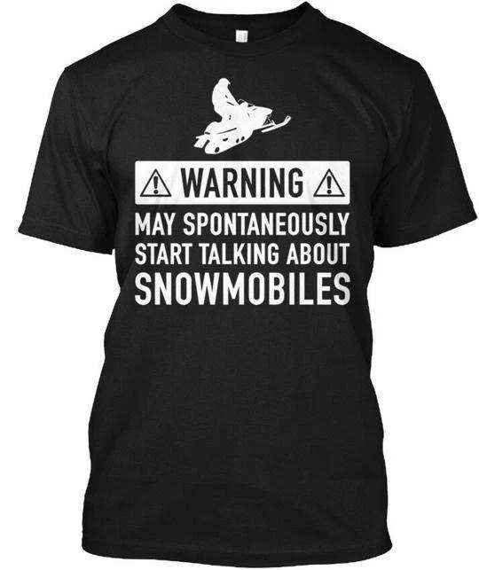 

Snowmobile Warning May Spontaneously Start T shirt Made in the USA Size S to 5XL S
