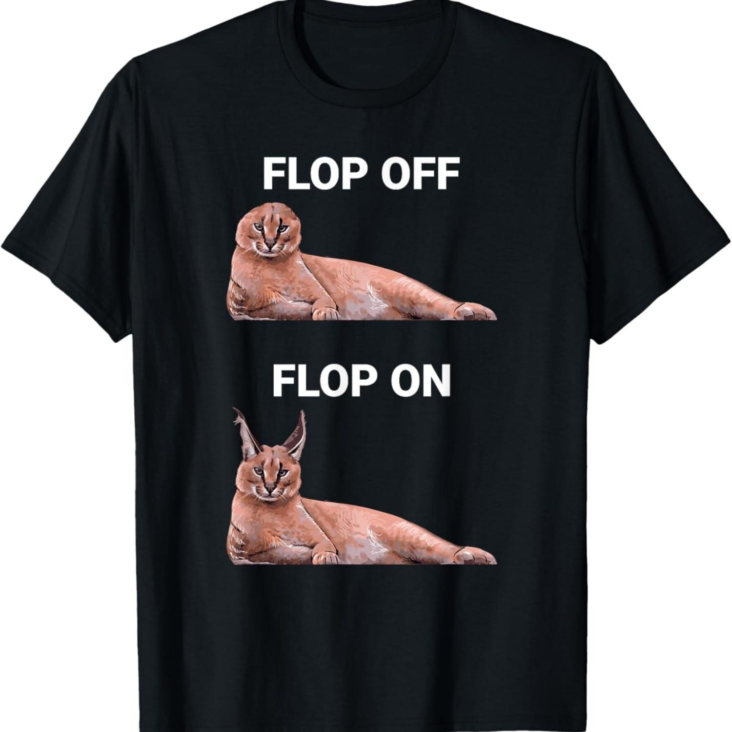 Big Floppa Meme Flop Off Flop On Cute Caracal Cat T-Shirt for Men Women Girls Kids S