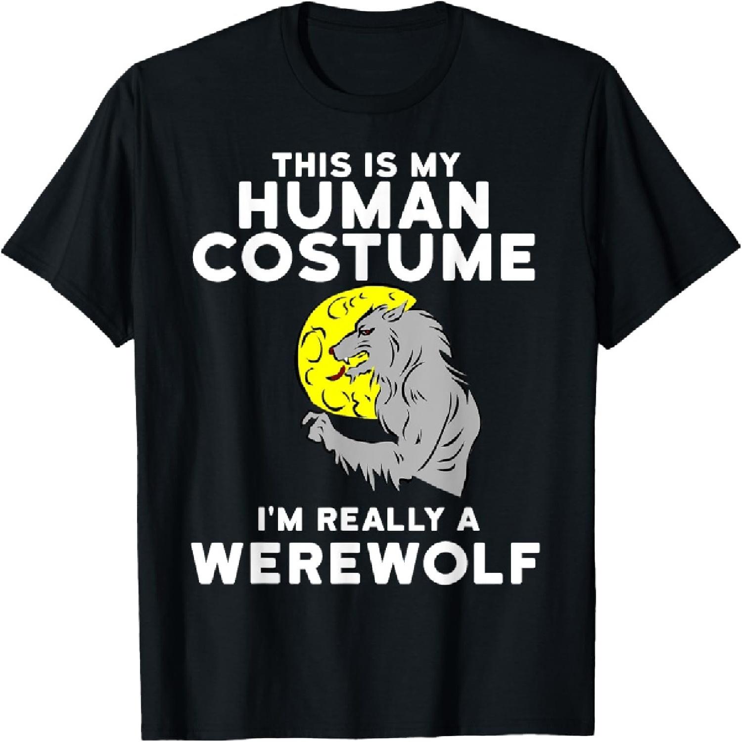 This is My Human Costume I m Really a Werewolf Shirt Funny T S