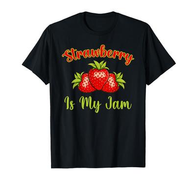 Strawberry Is My Cute Strawberry Apparel Lover Summer Jam, T-Shirt