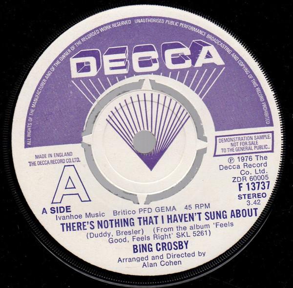 

7inch Record BING CROSBY - There s Nothing That I Haven t Sung F13737PROMO Decca 1976 UK Pop Used