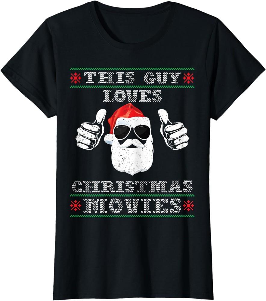 This Guy Loves Christmas Movies Xmas Movies Ladies  Crewneck T-Shirt Unisex T-Shirt XXXL