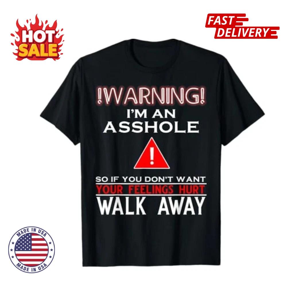 

Funny Warning I m An A So If You Don t Want Your Feelings Unisex Shirt S-5XL NEW 3XL