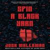 Spin a Black Yarn by Josh Malerman Paperback Book 9781398711686