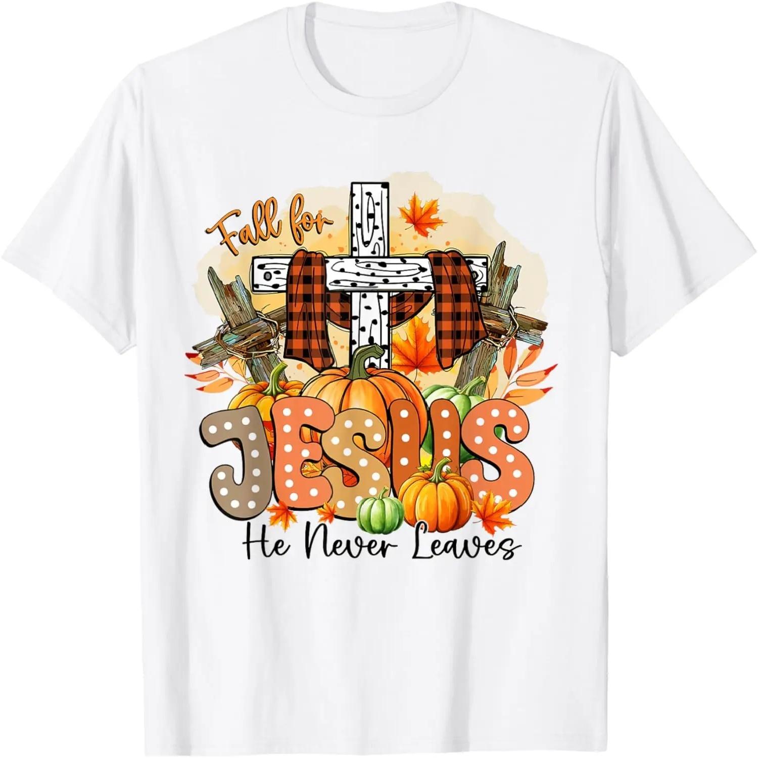 Fall For Jesus He Never Leaves Autumn Christian Thanksgiving T-Shirt S